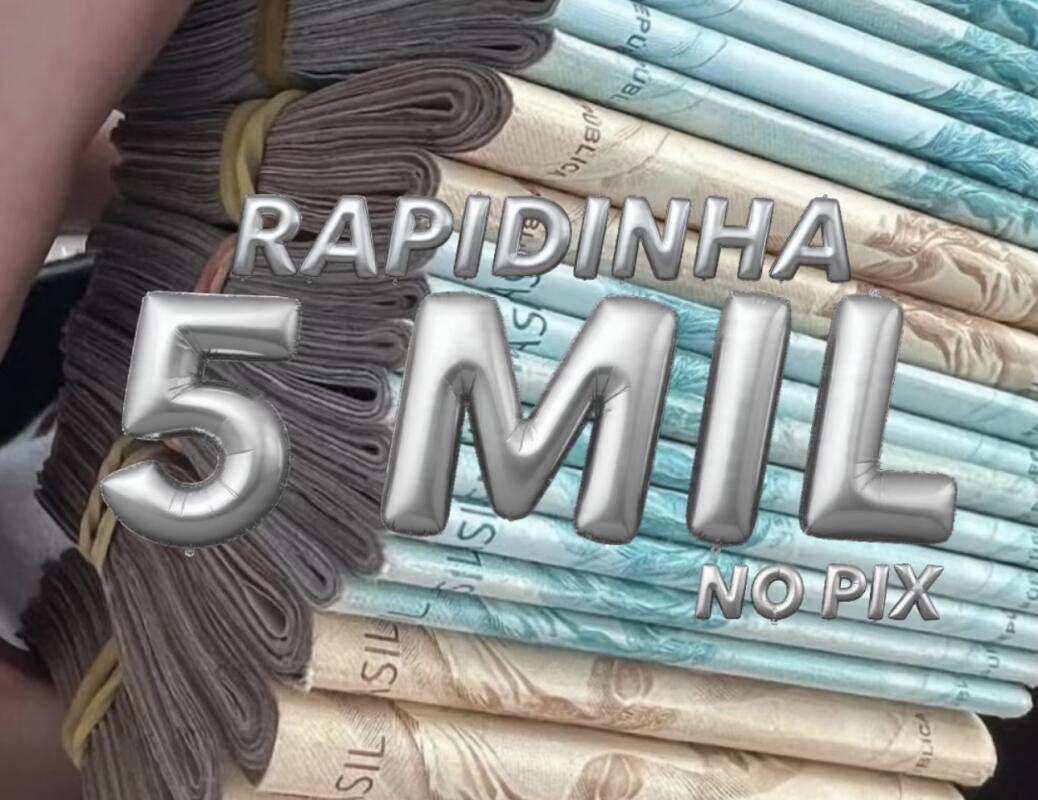 5.000,00 NO PIX BORA PRA CIMA