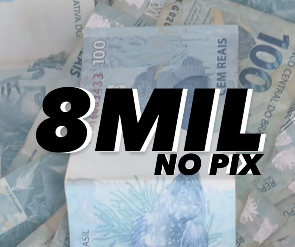 8.000,00 MIL NO PIX
